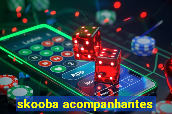 skooba acompanhantes